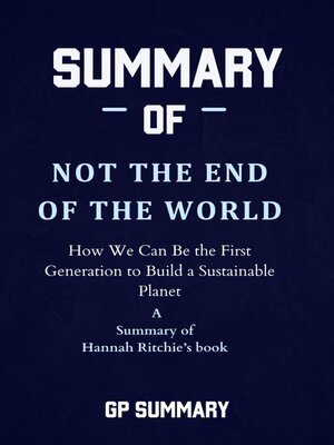 cover image of Summary of Not the End of the World by Hannah Ritchie